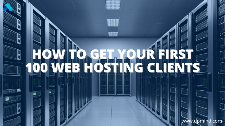 How to Get Your First 100 Web Hosting Clients