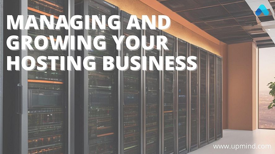 Managing and Growing Your Hosting Business